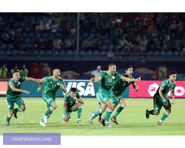 阿尔及利亚2019冠军后持续提升，备受关注的实力愈加坚定