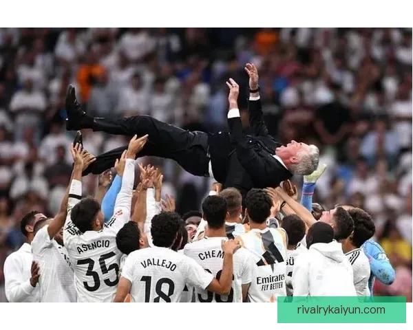 安切洛蒂球队压迫模式逐渐显现出竞争力增强的趋势分析